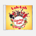 CD cover of 'Lah-Lah Having Fun!' with colorful illustration and text on a yellow background